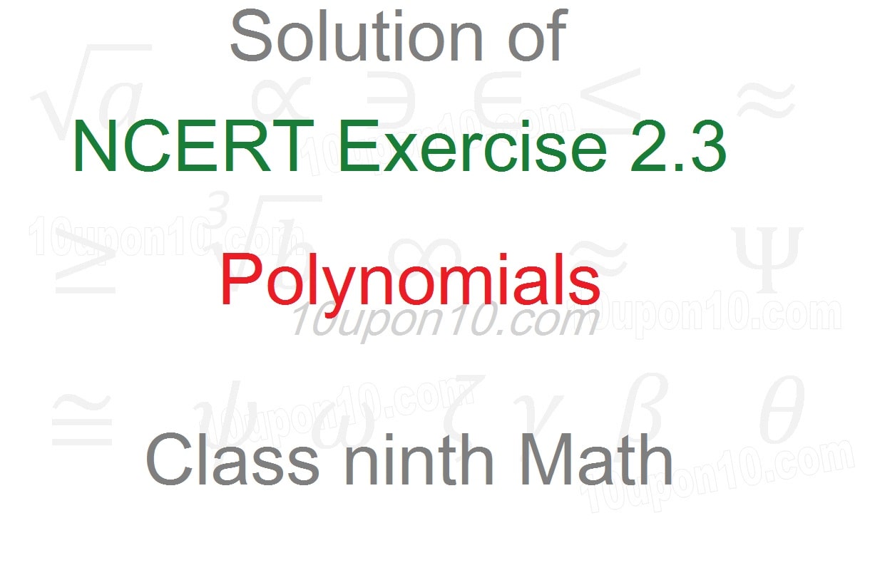 9 math polynomials solution of ncert exercise 2.3