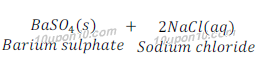  sodium sulpahte + barium chloride (double displacement reaction) 128