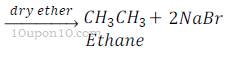 Organic Chemistry  alkane preparation of ethane from methyl bromide wurtz reaction